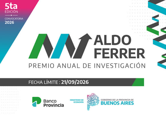 El Ministerio de Economía y Banco Provincia convocan al Premio Anual de Investigación Aldo Ferrer