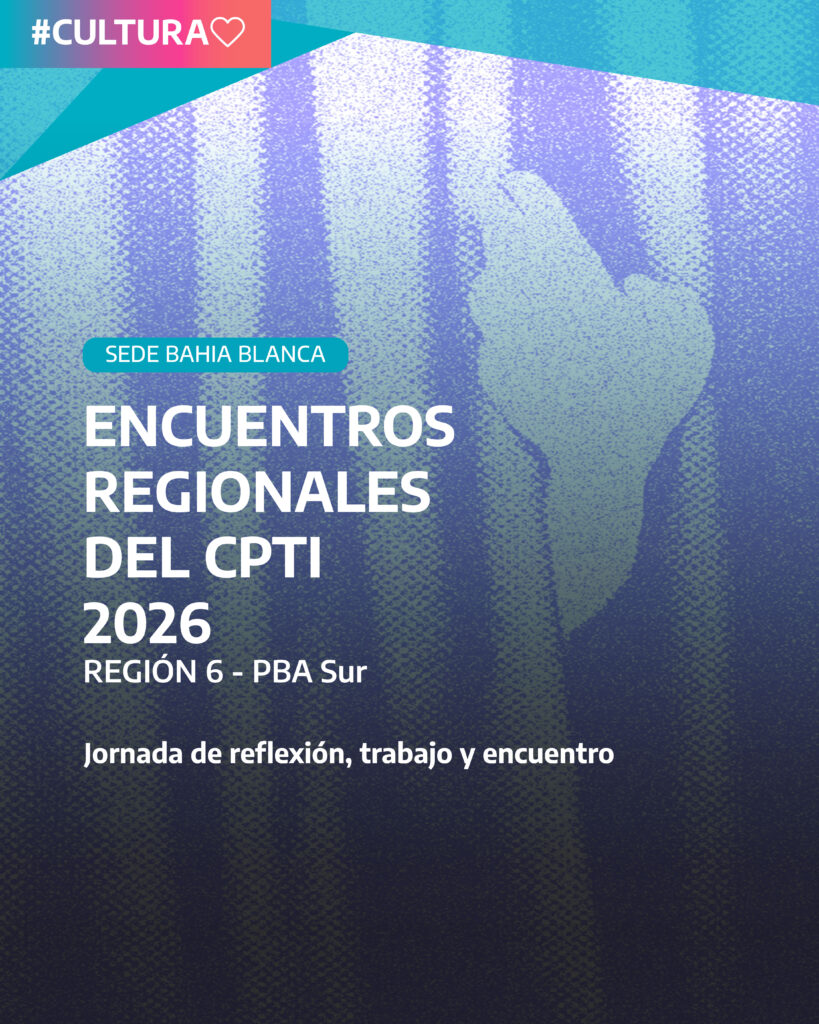 Bahía Blanca será sede de un nuevo Encuentro Regional del CPTI